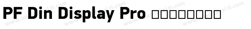 PF Din Display Pro 字体字体转换